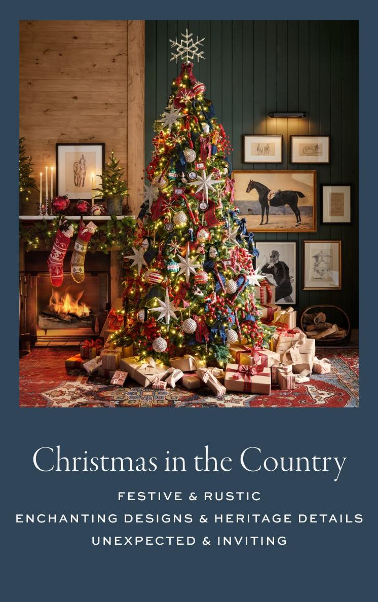 Christmas in the Country. Festive & rustic, enchanting designs & heritage details, unexpected & inviting.